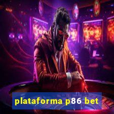 plataforma p86 bet